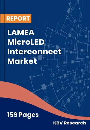 LAMEA MicroLED Interconnect Market Size & Growth 2032