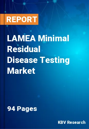 LAMEA Minimal Residual Disease Testing Market