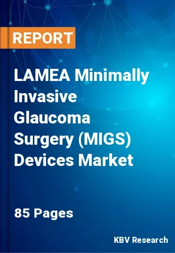 LAMEA Minimally Invasive Glaucoma Surgery (MIGS) Devices Market Size, Analysis, Growth