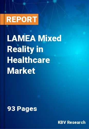 LAMEA Mixed Reality in Healthcare Market