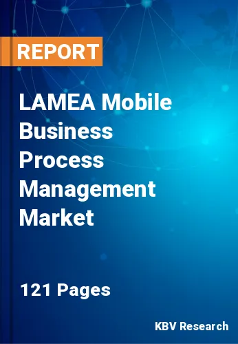 LAMEA Mobile Business Process Management Market