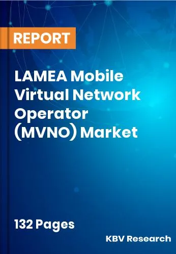 LAMEA Mobile Virtual Network Operator (MVNO) Market Size 2031