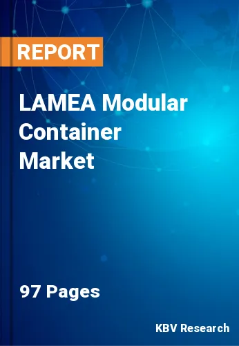 LAMEA Modular Container Market Size, Share & Trends to 2028