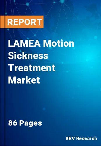 LAMEA Motion Sickness Treatment Market