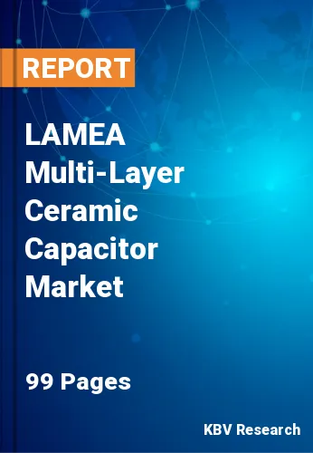 LAMEA Multi-Layer Ceramic Capacitor Market Size Report by 2019-2025