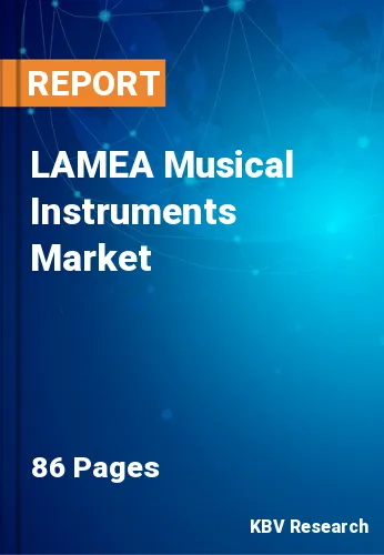 LAMEA Musical Instruments Market Size, Share & Forecast, 2030