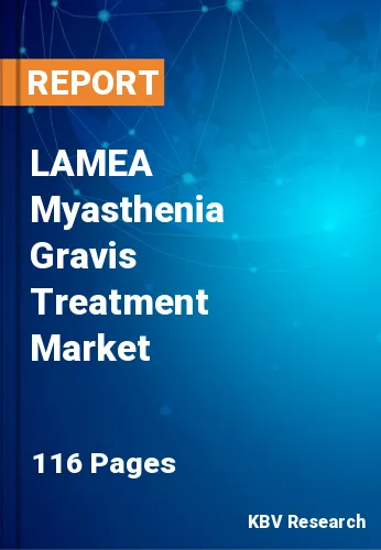 LAMEA Myasthenia Gravis Treatment Market Size to 2023-2030
