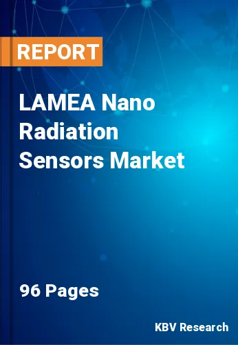 LAMEA Nano Radiation Sensors Market Size & Growth, 2023-2029