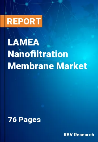 LAMEA Nanofiltration Membrane Market