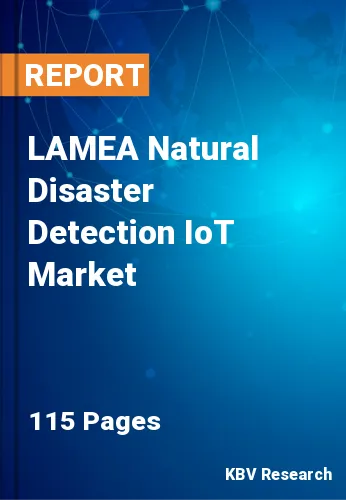 LAMEA Natural Disaster Detection IoT Market Size to 2022-2028