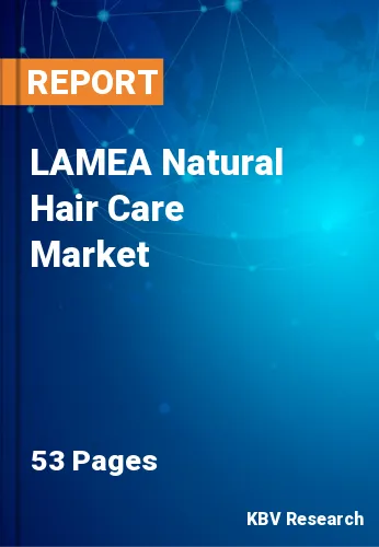 LAMEA Natural Hair Care Market