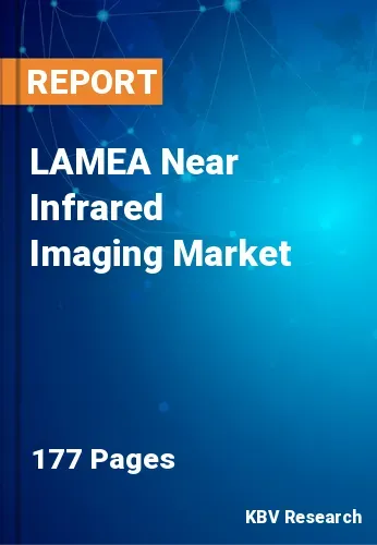 LAMEA Near Infrared Imaging Market Size, Share & Forecast, 2030