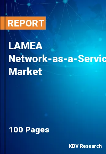 LAMEA Network-as-a-Service Market
