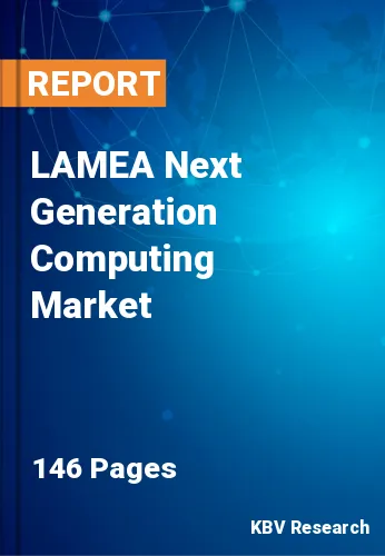 LAMEA Next Generation Computing Market