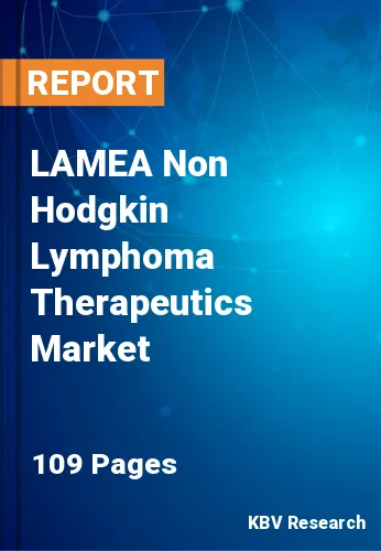 LAMEA Non Hodgkin Lymphoma Therapeutics Market