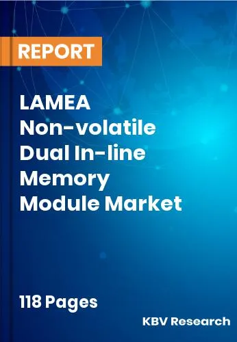 LAMEA Non-volatile Dual In-line Memory Module Market Size 2031
