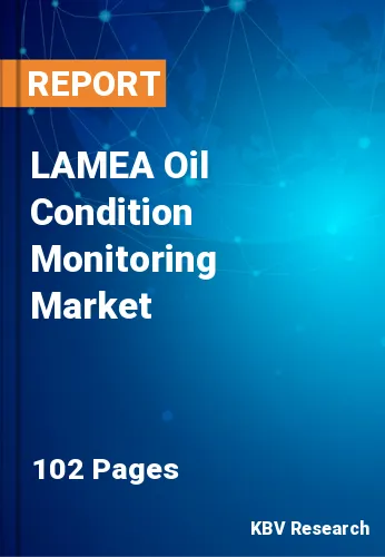 LAMEA Oil Condition Monitoring Market Size & Share to 2029
