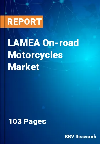 LAMEA On-road Motorcycles Market Size & Industry Trends, 2030