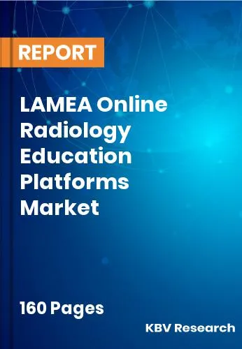 LAMEA Online Radiology Education Platforms Market Size 2032