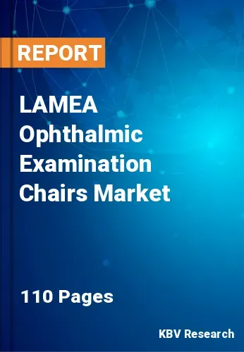 LAMEA Ophthalmic Examination Chairs Market Size, 2023-2030