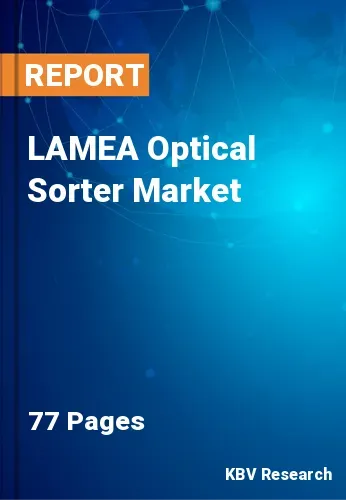 LAMEA Optical Sorter Market Size, Industry Trends to 2027