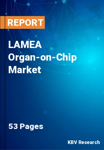 LAMEA Organ-on-Chip Market