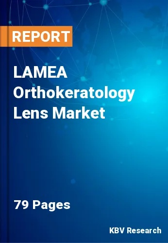 LAMEA Orthokeratology Lens Market Size & Forecast by 2028