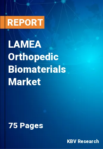 LAMEA Orthopedic Biomaterials Market Size & Analysis 2019-2025