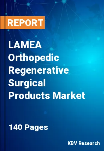 LAMEA Orthopedic Regenerative Surgical Products Market Size, 2030