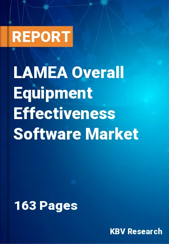 LAMEA Overall Equipment Effectiveness Software Market Size, 2030