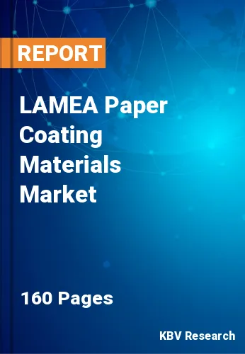 LAMEA Paper Coating Materials Market