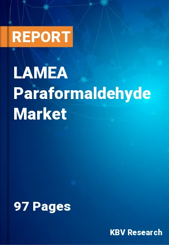 LAMEA Paraformaldehyde Market Size, Share, Trends, 2030