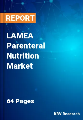 LAMEA Parenteral Nutrition Market