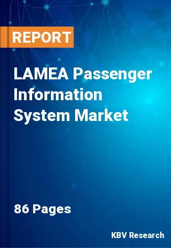 LAMEA Passenger Information System Market