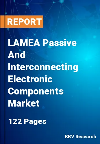LAMEA Passive And Interconnecting Electronic Components Market Size, 2028