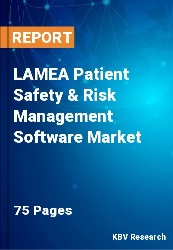 LAMEA Patient Safety & Risk Management Software Market Size Report 2026