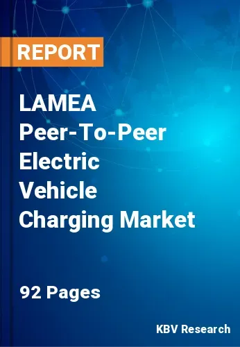 LAMEA Peer-To-Peer Electric Vehicle Charging Market Size, 2028