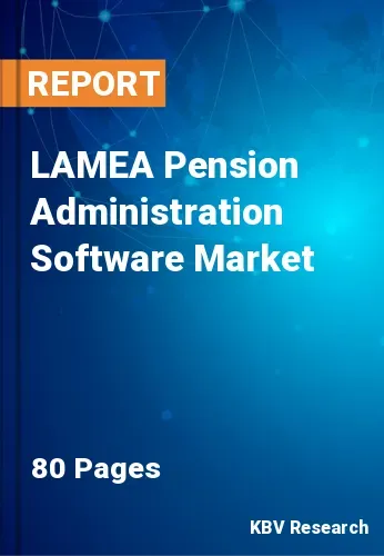LAMEA Pension Administration Software Market Size by 2028