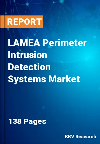 LAMEA Perimeter Intrusion Detection Systems Market Size, Analysis, Growth