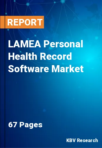 LAMEA Personal Health Record Software Market Size to 2027