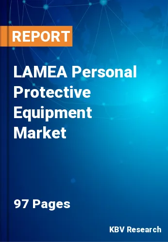 LAMEA Personal Protective Equipment Market Size, Share, 2028