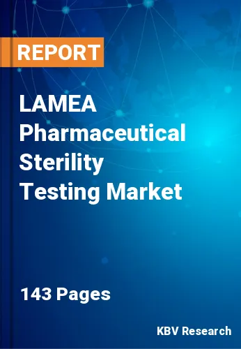 LAMEA Pharmaceutical Sterility Testing Market