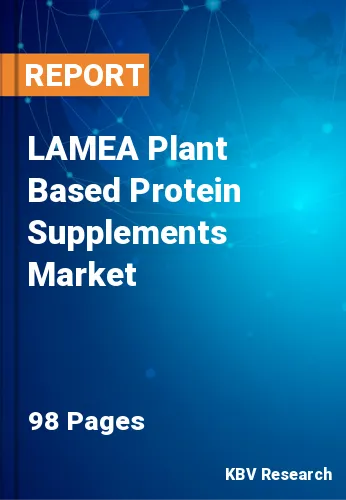 LAMEA Plant Based Protein Supplements Market Size to 2027