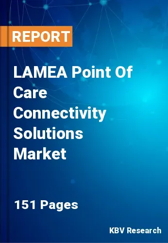 LAMEA Point Of Care Connectivity Solutions Market Size 2031