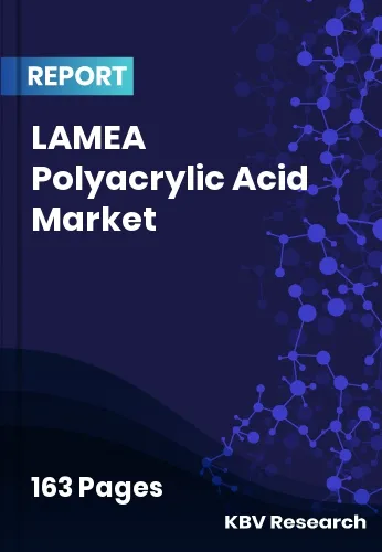 LAMEA Polyacrylic Acid Market Size, Share & Forecast | 2032