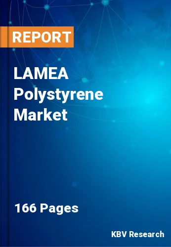 LAMEA Polystyrene Market Size, Share, Industry Trends to 2030