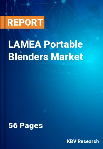 LAMEA Portable Blenders Market Size & Growth 2020-2026