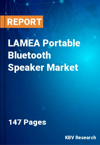 LAMEA Portable Bluetooth Speaker Market Size, Share to 2030
