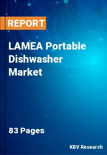 LAMEA Portable Dishwasher Market Size, Share & Trends, 2028