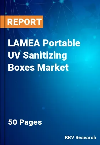 LAMEA Portable UV Sanitizing Boxes Market Size 2026